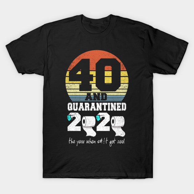 40th birthday gift quarantined 2020 T-Shirt by mohazain